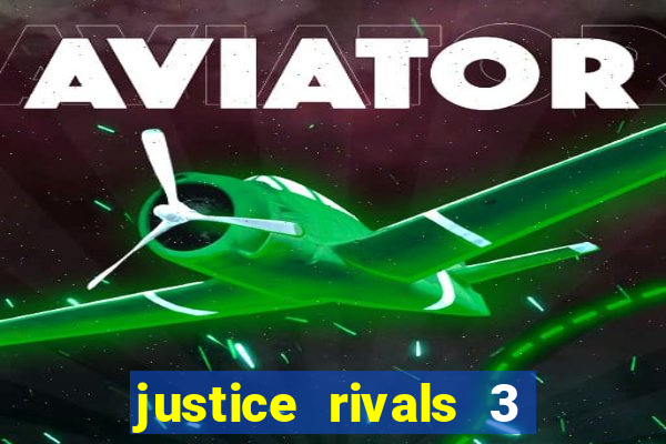 justice rivals 3 dinheiro infinito