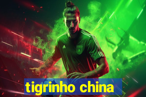 tigrinho china