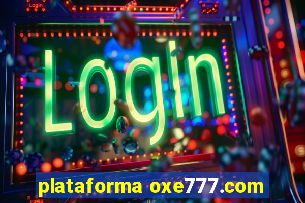 plataforma oxe777.com