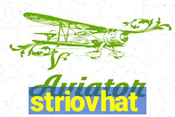 striovhat