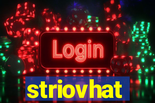 striovhat