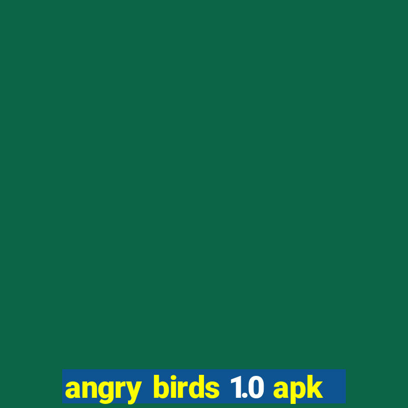 angry birds 1.0 apk