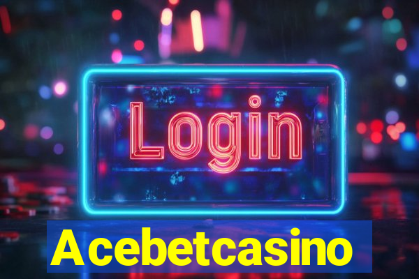 Acebetcasino