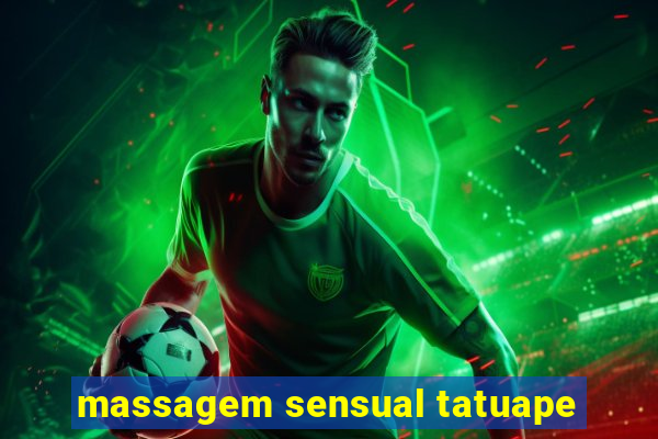 massagem sensual tatuape