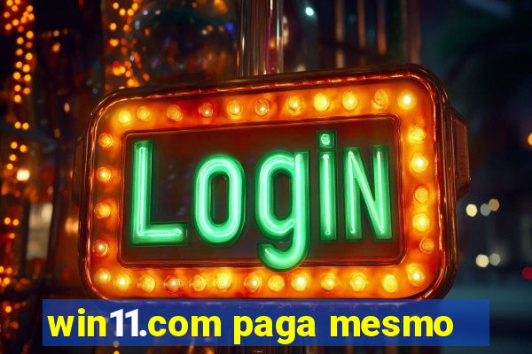 win11.com paga mesmo