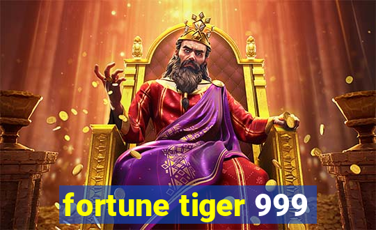 fortune tiger 999