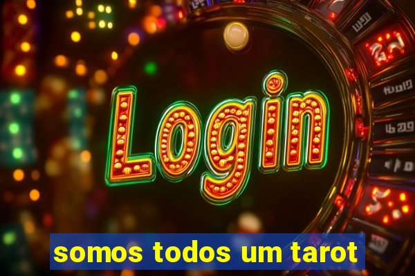 somos todos um tarot