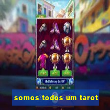 somos todos um tarot