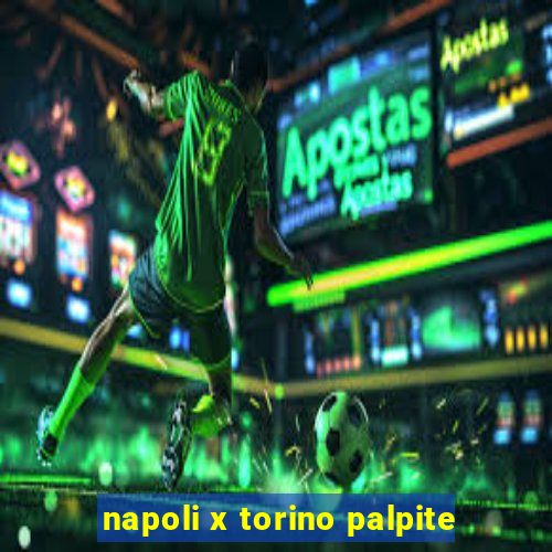 napoli x torino palpite