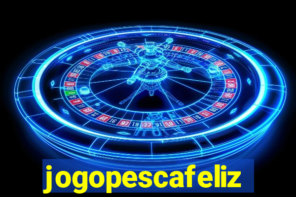 jogopescafeliz