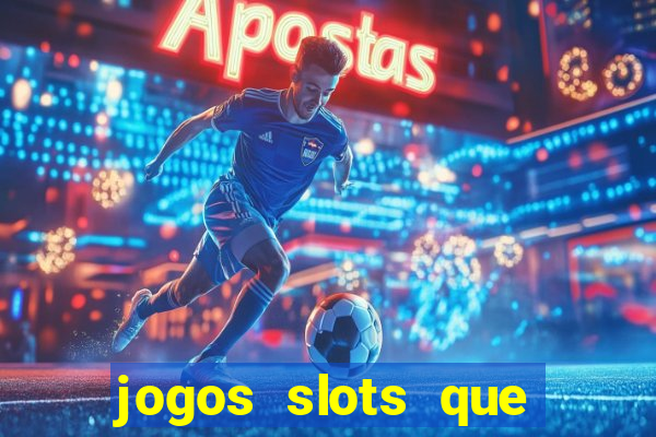 jogos slots que pagam no cadastro