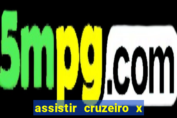 assistir cruzeiro x corinthians ao vivo gratis