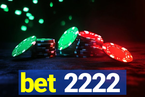 bet 2222