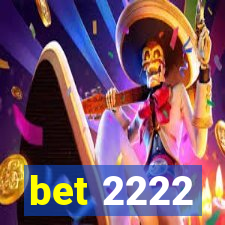 bet 2222