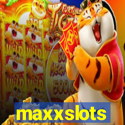 maxxslots