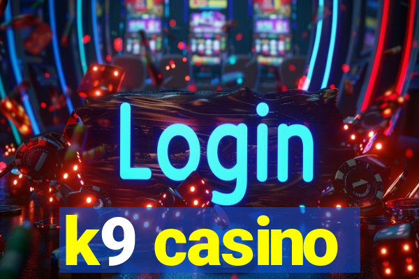 k9 casino