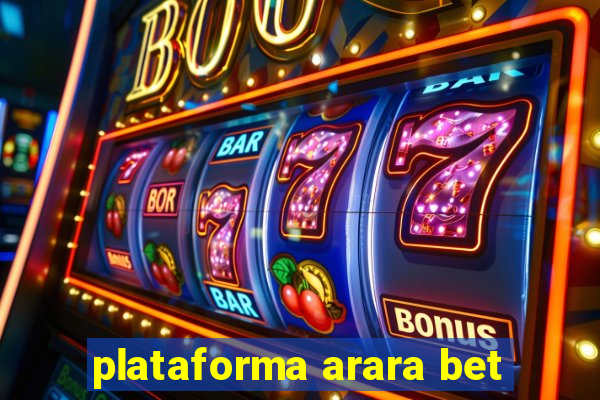 plataforma arara bet