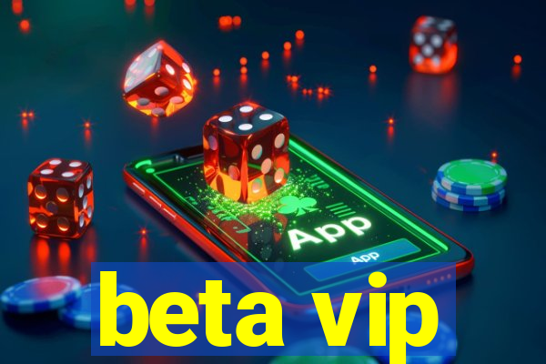 beta vip