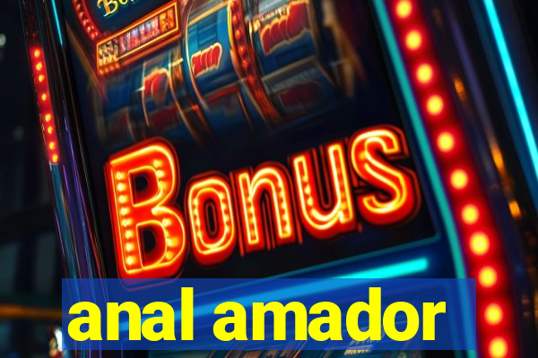 anal amador