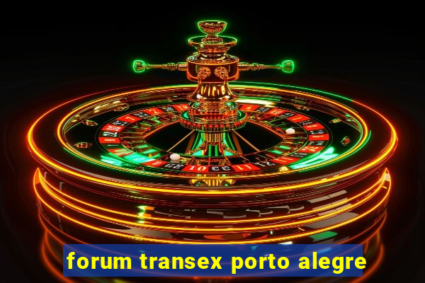 forum transex porto alegre