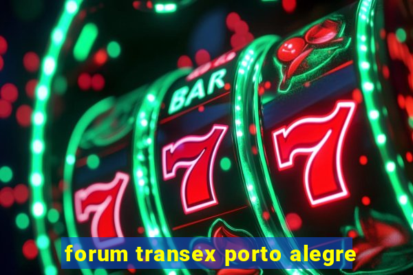 forum transex porto alegre