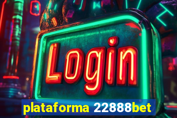 plataforma 22888bet