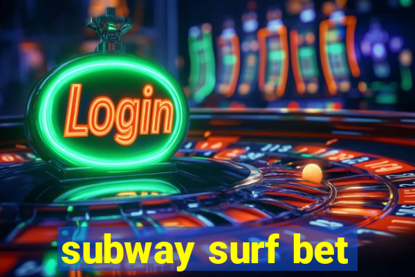 subway surf bet