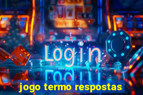 jogo termo respostas