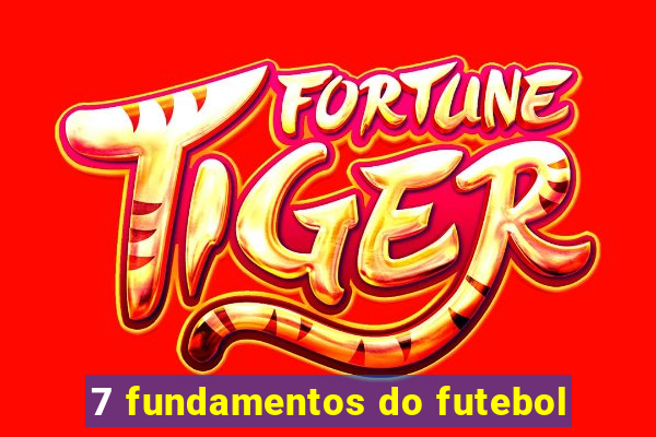 7 fundamentos do futebol