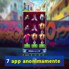 7 app anonimamente