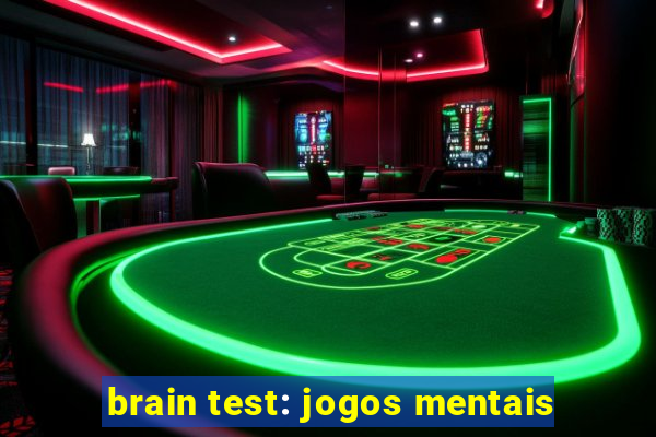 brain test: jogos mentais