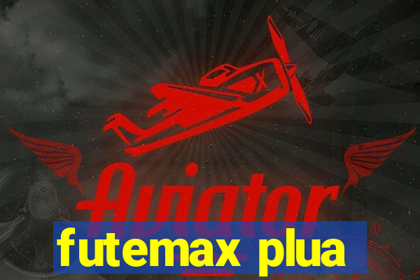 futemax plua