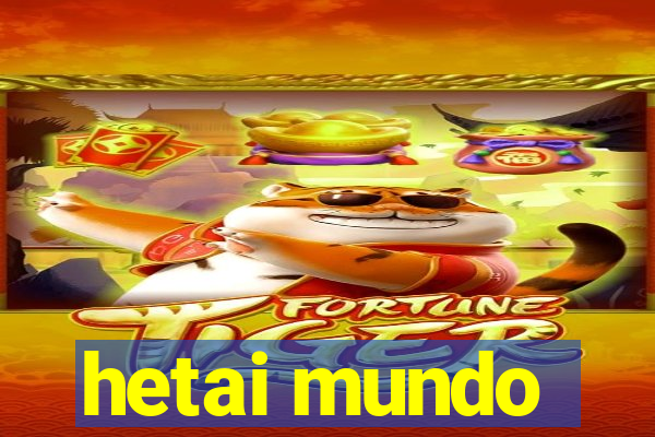 hetai mundo