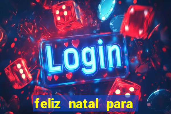 feliz natal para imprimir e recortar