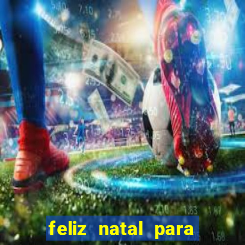 feliz natal para imprimir e recortar