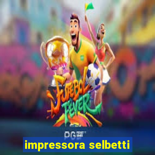 impressora selbetti