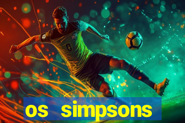 os simpsons assistir online dublado