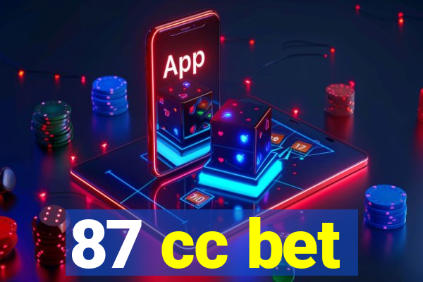 87 cc bet