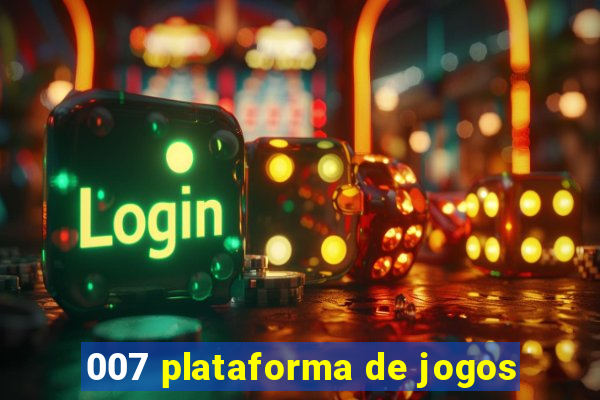 007 plataforma de jogos