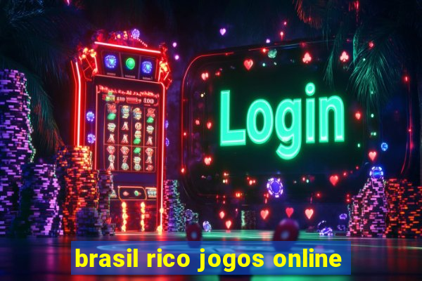 brasil rico jogos online