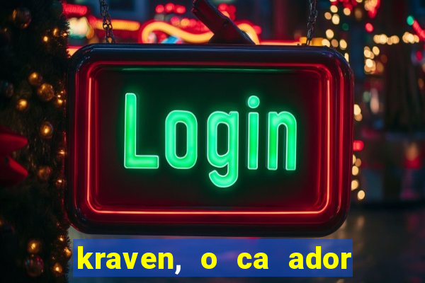 kraven, o ca ador filme completo dublado download