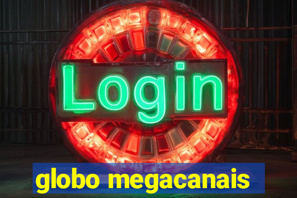 globo megacanais