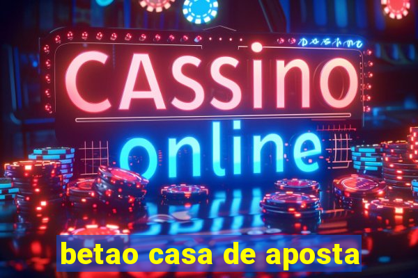 betao casa de aposta