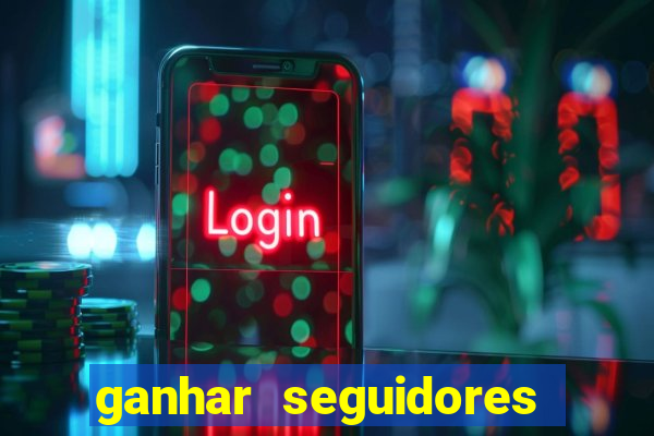 ganhar seguidores instagram gratis