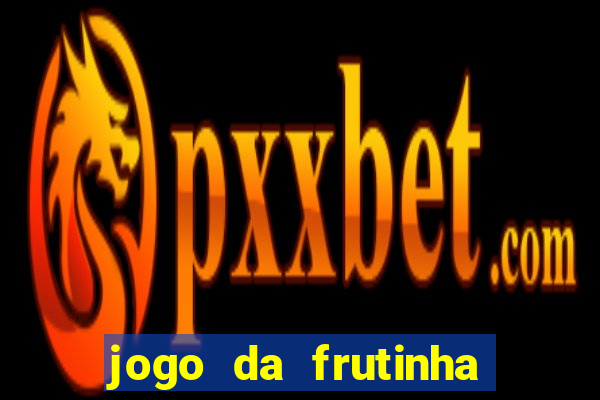 jogo da frutinha que paga no pix