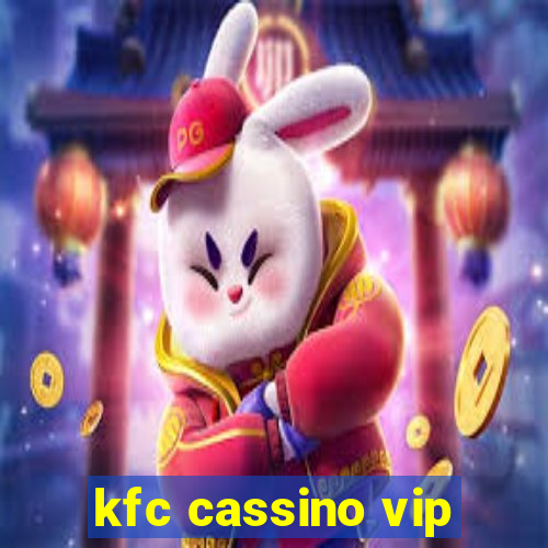 kfc cassino vip