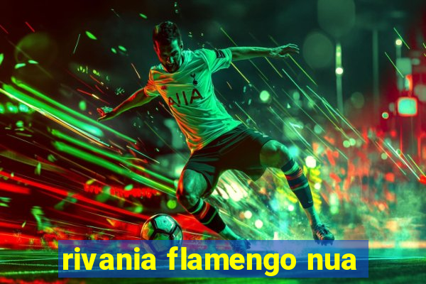 rivania flamengo nua