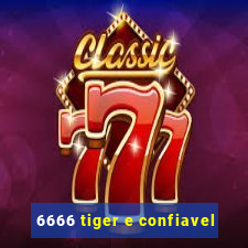 6666 tiger e confiavel