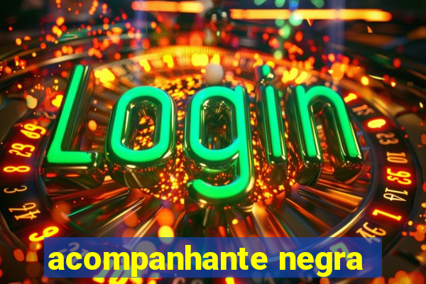 acompanhante negra