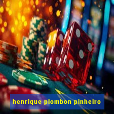 henrique plombon pinheiro